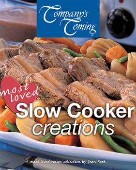 Most Loved Slow Cooker Creations