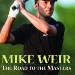 Mike Weir: The Road to the Masters