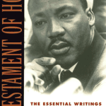 A Testament of Hope: The Essential Writings and Speeches of Martin Luther King Jr.