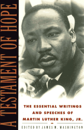 A Testament of Hope: The Essential Writings and Speeches of Martin Luther King Jr.