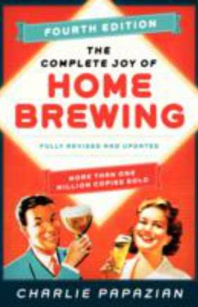 The Complete Joy of Homebrewing (Fourth Edition)