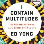 I Contain Multitudes: The Microes Within Us and a Grander View of Life