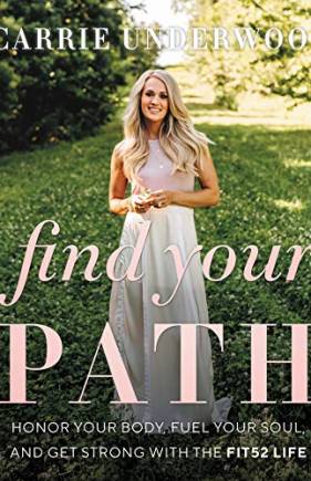 Find Your Path: Honor Your ody, Fuel Your Soul, and Get Strong with the Fit52 Life