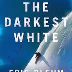 The Darkest White: A Mountain Legend and the Avalanche That Took Him