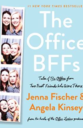 The Office FFs: Tales of The Office From Two est Friends Who Were There
