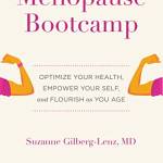 Menopause Bootcamp: Optimize Your Health, Empower Your Self, and Flourish as You Age