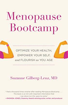 Menopause Bootcamp: Optimize Your Health, Empower Your Self, and Flourish as You Age