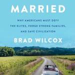 Get Married: Why Americans Must Defy the Elites, Forge Strong Families, and Save Civilization