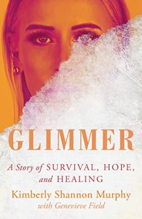 Glimmer: A Story of Survival, Hope, and Healing