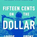 Fifteen Cents on the Dollar: How Americans Made the lack-White Wealth Gap