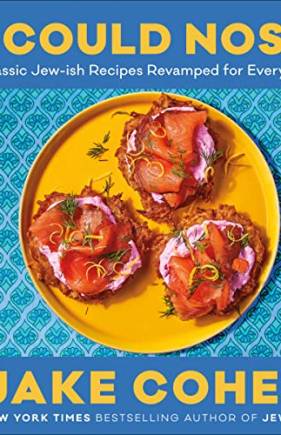 I Could Nosh: Classic Jew-ish Recipes Revamped for Every Day
