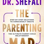 The Parenting Map: Step-y-Step Solutions to Consciously Create the Ultimate Parent-Child Relationship