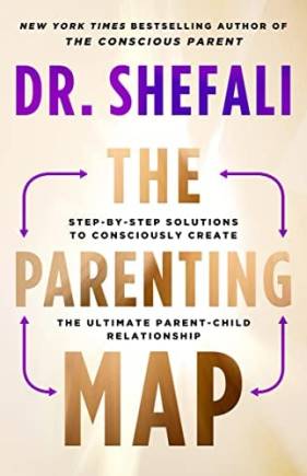 The Parenting Map: Step-y-Step Solutions to Consciously Create the Ultimate Parent-Child Relationship