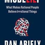 Miselief: What Makes Rational People elieve Irrational Things