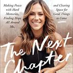 The Next Chapter: Making Peace With Hard Memories, Finding Hope All Around Me, and Clearing Space for Good Things to Come