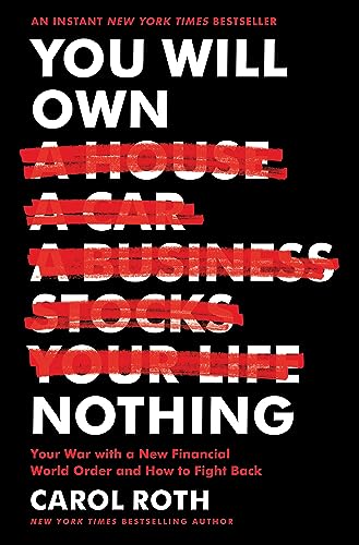 You Will Own Nothing: Your War With a New Financial World Order and How to Fight ack