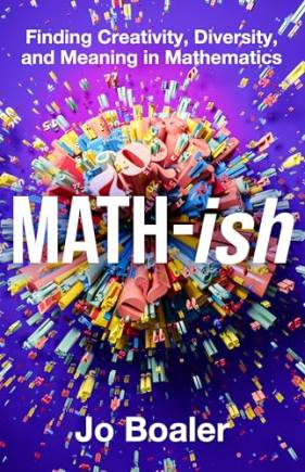 Math-ish: Finding Creativity, Diversity, and Meaning in Mathematics