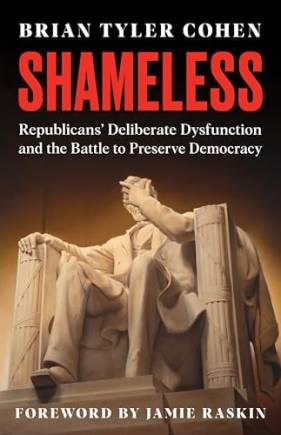 Shameless: Repulicans' Delierate Dysfunction and the attle to Preserve Democracy