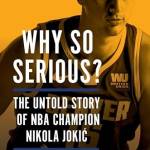 Why So Serious? The Untold Story of NA Champion Nikola Jokic