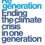 Regeneration: Ending the Climate Crisis in One Generation
