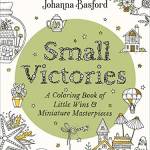 Small Victories: A Coloring Book of Little Wins and Miniature Masterpieces