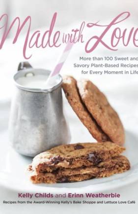 Made with Love: More Than 100 Delicious, Gluten-Free, Plant-Based Recipes