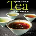 Tea: History, Terroirs, Varieties (Third Edition)