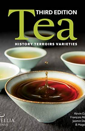 Tea: History, Terroirs, Varieties (Third Edition)