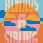 Always a Siling: The Forgotten Mourner's Guide to Grief