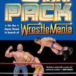 The Six Pack: On the Open Road in Search of Wrestlemania