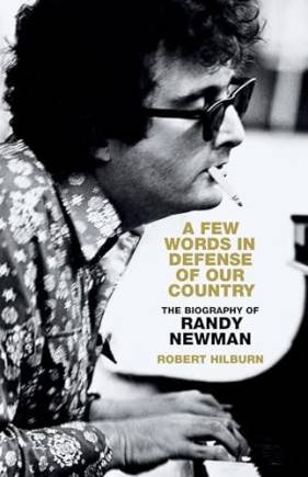A Few Words in Defense of Our Country: The iography of Randy Newman