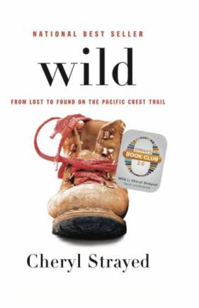 Wild: From Lost to Found on the Pacific Crest Trail