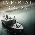 The Imperial Cruise: A Secret History of Empire and War