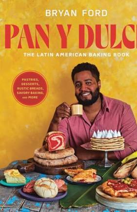 Pan y Dulce: The Latin American Baking Book