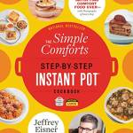 The Simple Comforts Step-by-Step Instant Pot Cookbook