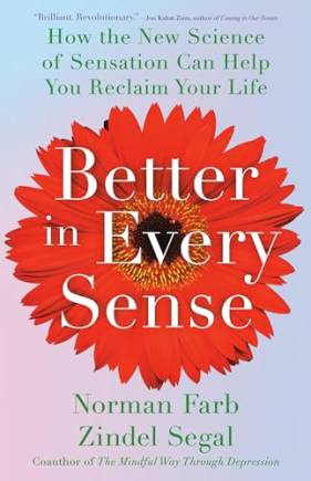 etter in Every Sense: How the New Science of Sensation Can Help You Reclaim Your Life