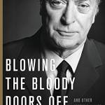 Blowing the Bloody Doors Off: And Other Lessons in Life