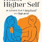 Hello, Higher Self: An Outsider's Guide to Loving Yourself in a Tough World