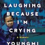 I'm Laughing ecause I'm Crying: A Memoir