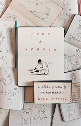 Love & Vermin: A Collection of Cartoons by The New Yorker's Will McPhail