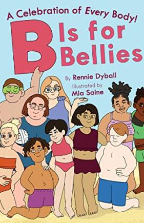 B Is for Bellies: A Celebration of Every Body!