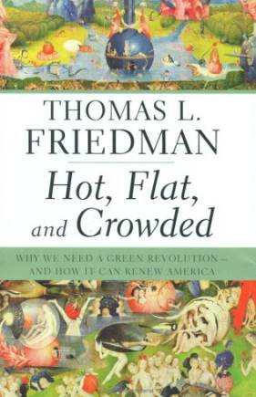 Hot, Flat, and Crowded: Why We Need a Green Revolution—and How It Can Renew America