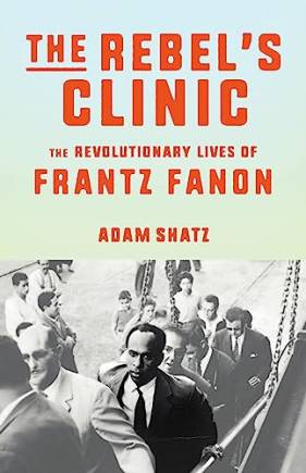 The Reel's Clinic: The Revolutionary Lives of Frantz Fanon