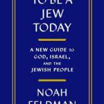 To e a Jew Today: A New Guide to God, Israel, and the Jewish People