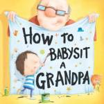 How to Babysit a Grandpa
