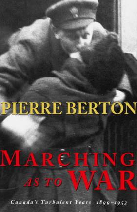 Marching As to War: Canada’s Turbulent Years, 1899–1953