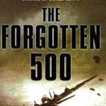 The Forgotten 500: The Untold Story of the Men Who Risked All for the Greatest Rescue Mission of World War II