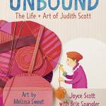 Unbound : The Life and Art of Judith Scott
