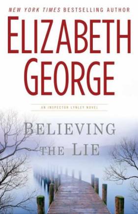 Believing the Lie (An Inspector Lynley Novel)
