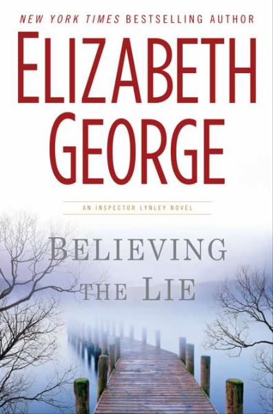 Believing the Lie (An Inspector Lynley Novel)